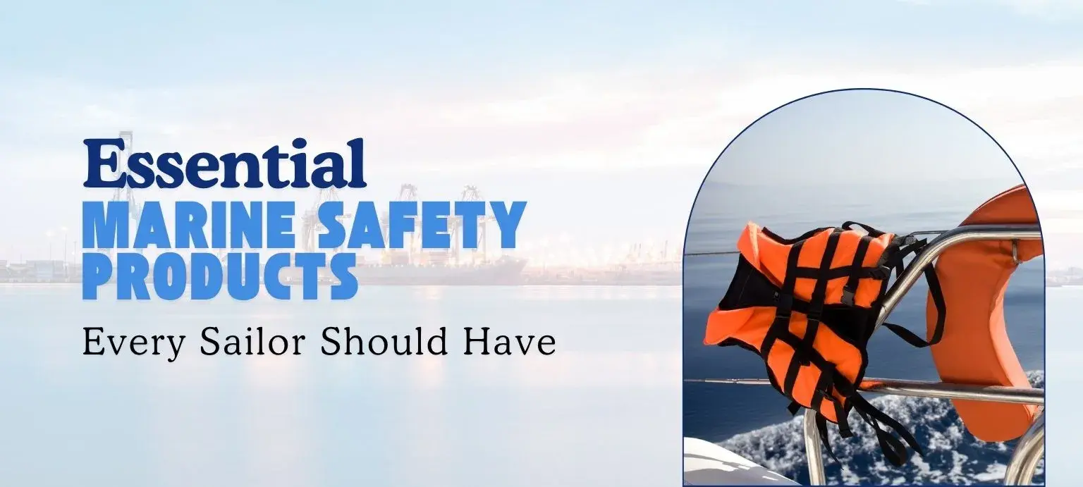Essential Marine Safety Products Every Sailor Should Have