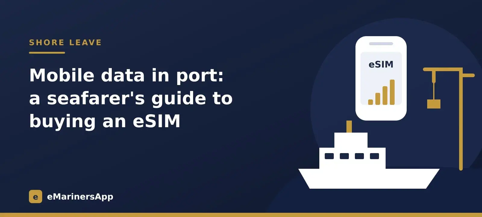 Illustration of a ship at the quay beside a crane and a phone with full signal bars, with the title Mobile data in port: a seafarer's guide to buying an eSIM