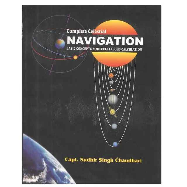 Complete Celestial Navigation (Basic Concept & Miscellaneous Calculations)